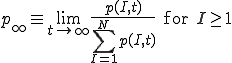 p_\infty\equiv\lim_{t\to\infty}\frac{p(I,t)}{\sum_{I=1}^Np(I,t)}\text{ for }I\ge1