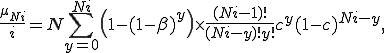 
	\frac{\mu_{Ni}}{i} = N \sum_{y = 0}^{Ni}
		\left(1 - (1 - \beta)^y\right) \times
		\frac{(Ni - 1)!}{(Ni - y)!y!} c^y (1 - c)^{Ni - y},
