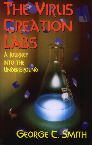George Smith "The Virus Creation Labs: A Journey into the Underground" (cover)